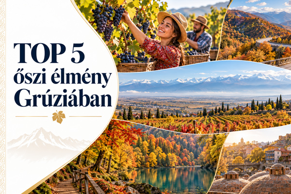 TOP 5 őszi élmény Grúziában, amit egyszer érdemes átélni!